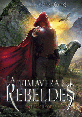 LA CAIDA DE LOS REINOS 2: LA PRIMAVERA DE LOS REBELDES