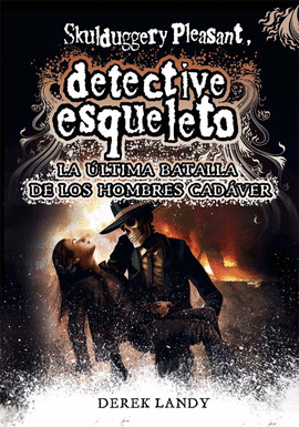 DETECTIVE ESQUELETO 8: LA ÚLTIMA BATALLA DE LOS HOMBRES CADÁVER