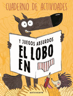 EL LOBO EN CALZONCILLOS: CUADERNO DE ACTIVIDADES (JUEGOS ABSURDOS