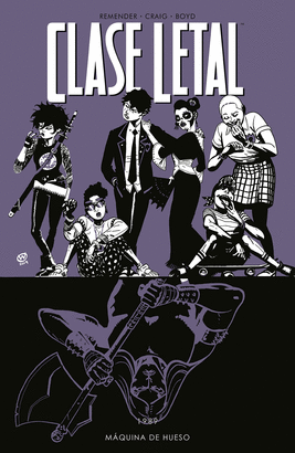 CLASE LETAL 9: MÁQUINA DE HUESO