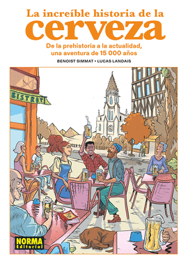 LA INCREÍBLE HISTORIA DE LA CERVEZA