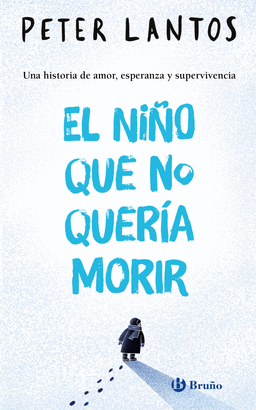 EL NIÑO QUE NO QUERIA MORIR