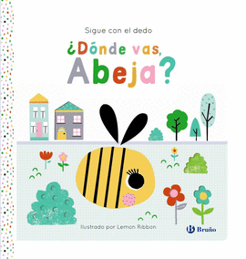 SIGUE CON EL DEDO. ¿DÓNDE VAS, ABEJA?