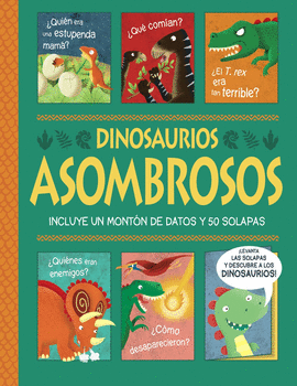 DINOSAURIOS ASOMBROSOS (LIBRO CON SOLAPAS)
