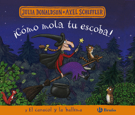 ¡CÓMO MOLA TU ESCOBA! / EL CARACOL Y LA BALLENA