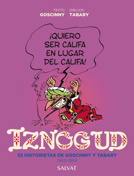 IZNOGUD: 33 HISTORIETAS DE GOSCINNY Y TABARY (1962-1969)