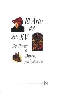 EL ARTE DEL SIGLO XV (DE PARLER A DURERO)