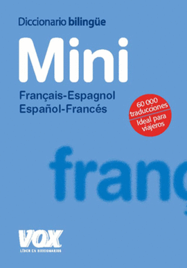 DICCIONARIO MINI FRANÇAIS-ESPAGNOL / ESPAÑOL-FRANCÉS VOX-LE ROBERT