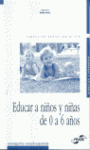 EDUCAR A NIÑOS Y NIÑAS DE 0 A 6 AÑOS