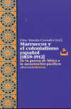 MARRUECOS Y EL COLONIALISMO ESPAÑOL 1859-1912