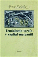 FEUDALISMO TARDÍO Y CAPITAL MERCANTIL