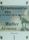 TYRANNOSAURUS REX Y EL CRÁTER DE LA MUERTE
