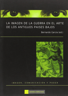 IMAGEN DE LA GUERRA EN EL ARTE DE LOS ANTIGUOS PAÍSES BAJOS, LA