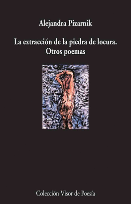 LA EXTRACCIÓN DE LA PIEDRA DE LA LOCURA. OTROS POEMAS