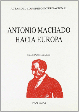 ANTONIO MACHADO HACIA EUROPA