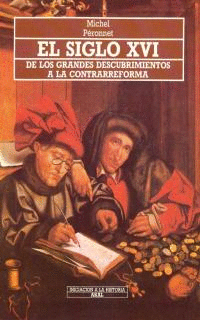 EL SIGLO XVI DE LOS GRANDES DESCUBRIMIENTOS A LA CONTRARREFORMA