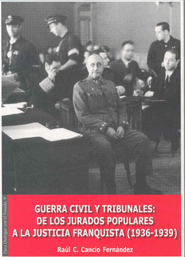 GUERRA CIVIL Y TRIBUNALES: DE LOS JURADOS POPULARES A LA JUSTICIA FRANQUISTA (19