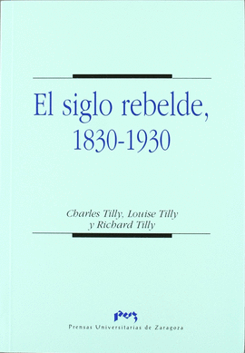 EL SIGLO REBELDE, 1830-1930