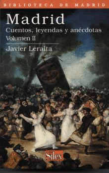 MADRID, CUENTOS LEYENDAS Y ANÉCDOTAS II