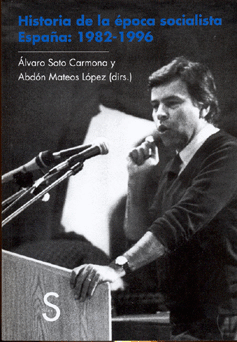 HISTORIA DE LA ÉPOCA SOCIALISTA. ESPAÑA: 1982-1996