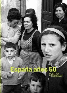 ESPAÑA AÑOS 50 8POLÍTICA Y SOCIEDAD)