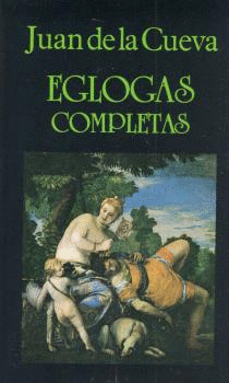 EGLOGAS COMPLETAS (JUAN DE LA CUEVA)
