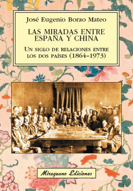 LAS MIRADAS ENTRE ESPAÑA Y CHINA (1864-1973)