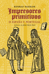 IMPRESORES PRIMITIVOS DE ESPAÑA Y PORTUGAL