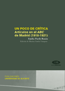 UN POCO DE CRITICA: ARTICULOS EN EL ABC DE MADRID (1918-1921)