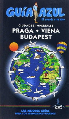 PRAGA, VIENA Y BUDAPEST 2017 (GUÍA AZUL)