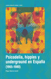 PSICODELIA, HIPPIES Y UNDERGROUND EN ESPAÑA (1965-1980)
