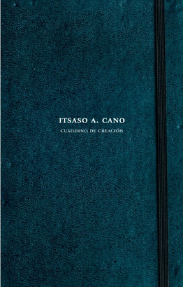 ITSASO A. CANO: CUADERNO DE CREACIÓN