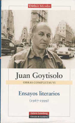 OBRAS COMPLETAS J. GOYTISOLO 6: ENSAYOS LITERARIOS (1967-1999)