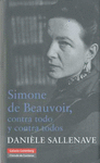 SIMONE DE BEAUVOIR, CONTRA TODO Y CONTRA TODOS