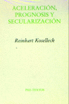 ACELERACIÓN , PROGNOSIS Y SECULARIZACIÓN .
