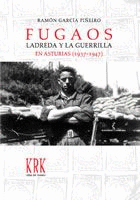 FUGAOS (LADREDA Y LA GUERRILLA ASTURIANA 1937-1942)
