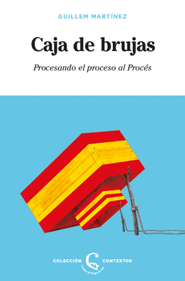 CAJA DE BRUJAS (PROCESANDO EL PROCESO AL PROCÉS)