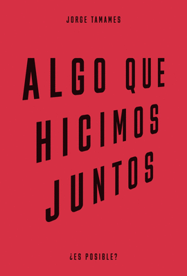 ALGO QUE HICIMOS JUNTOS