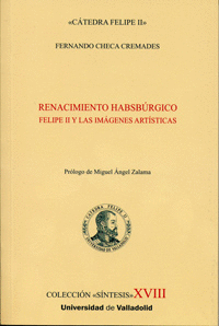 RENACIMIENTO HABSBÚRGICO. FELIPE II Y LAS IMÁGENES ARTÍSTICAS