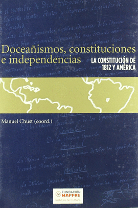 DOCEANISMOS, CONSTITUCIONES E INDEPENDENCIAS