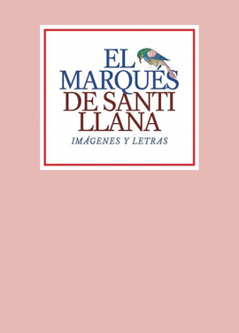 EL MARQUÉS DE SANTILLANA (IMÁGENES Y LETRAS)