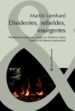 DISIDENTES, REBELDES, INSURGENTES