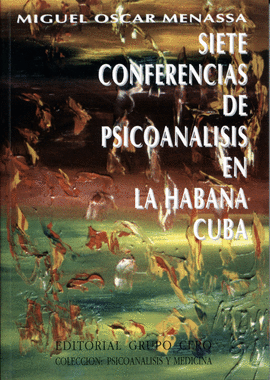 SIETE CONFERENCIAS DE PSICOANÁLISIS EN LA HABANA, CUBA