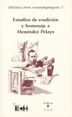 ESTUDIOS DE ERUDICIÓN Y HOMENAJE A MENÉNDEZ PELAYO