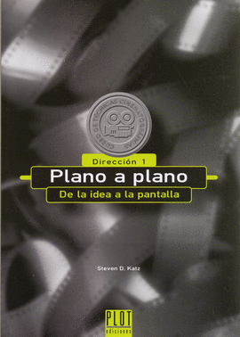 DIRECCIÓN 1: PLANO A PLANO DE LA IDEA A LA PANTALLA)