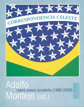 CORRESPONDENCIA CELESTE NUEVA POESIA BRASILEÑA 1960-2000