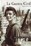 HISTORIA DE LA FOTOGRAFÍA: LA GUERRA CIVIL (ESPAÑA 1936-1939)