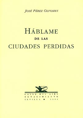 HÁBLAME DE LAS CIUDADES PERDIDAS
