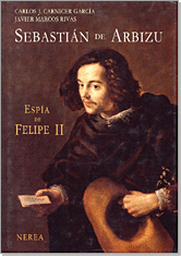 SEBASTIÁN DE ARBIZU, ESPÍA DE FELIPE II