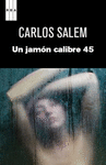 UN JAMÓN CALIBRE 45